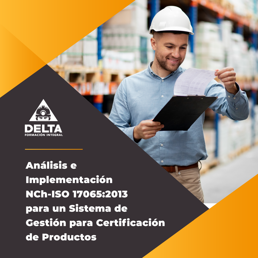 Análisis e Implementación NCh-ISO 17065 para un Sistema de Gestión para Certificación de Productos - Delta Formación
