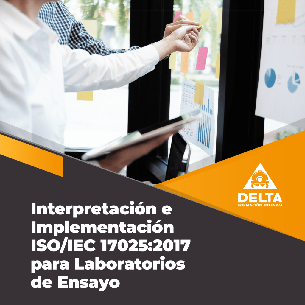 Curso Interpretación e Implementación ISO IEC 17025 para Laboratorios de Ensayo - Delta Formación Integral